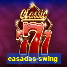 casadas swing